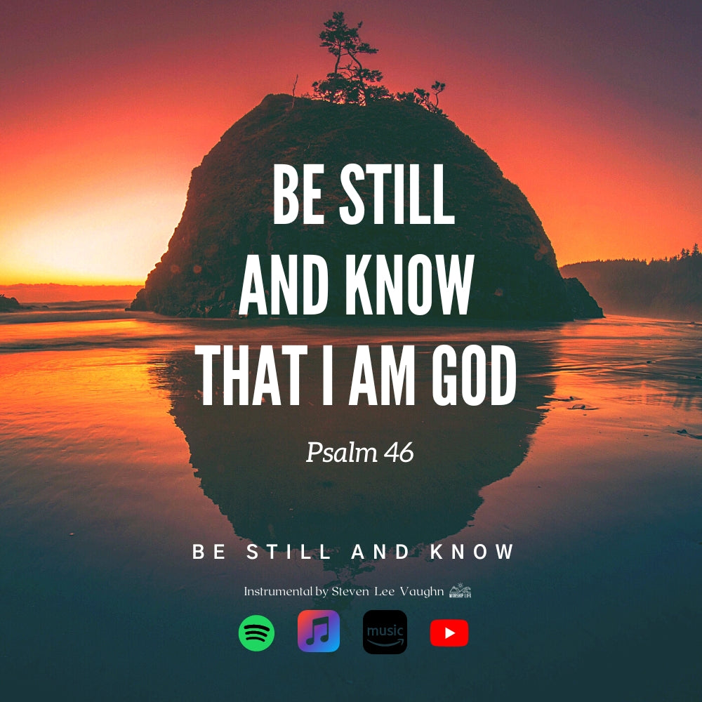 Be Still and Know